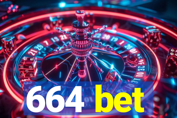 664 bet